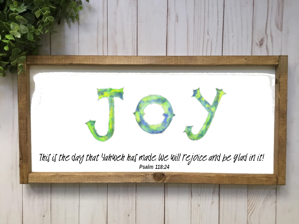 Joy Watercolor Printables and Psalm 118:24