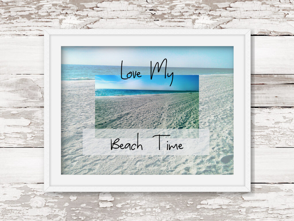 Love My Beach Time Photo Printable