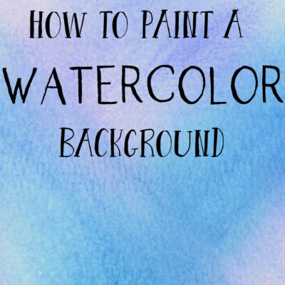 How to Paint a Watercolor Background Using Easy Ideas